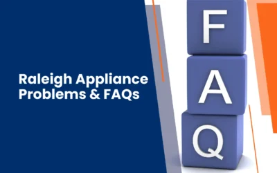 Raleigh Appliance Problems Homeowners See Most Often & FAQs